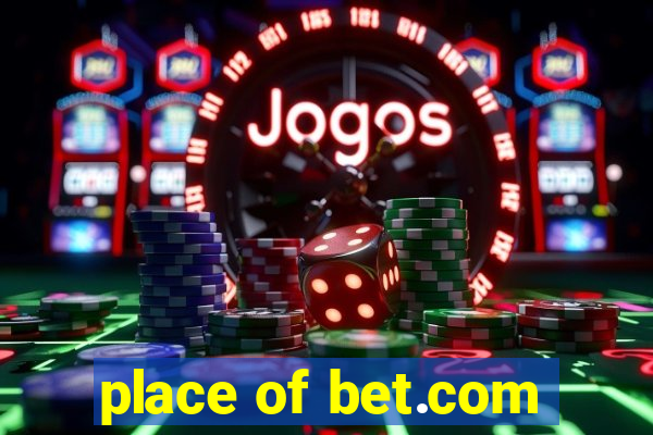 place of bet.com